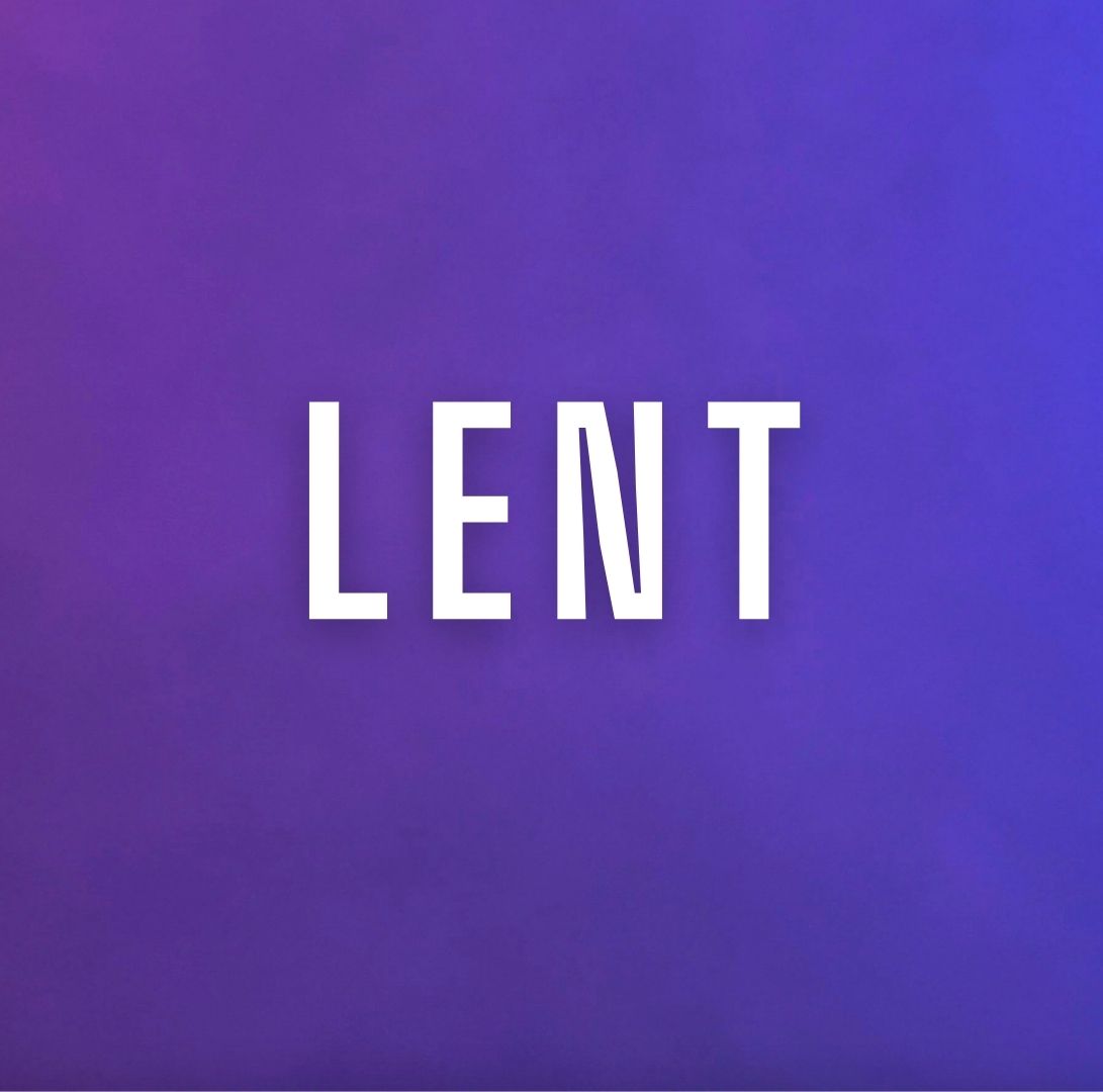 Lent: 40 days of reflection, prayer, and hope.
